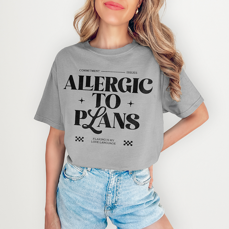 Allergic To Plans Graphic Tee