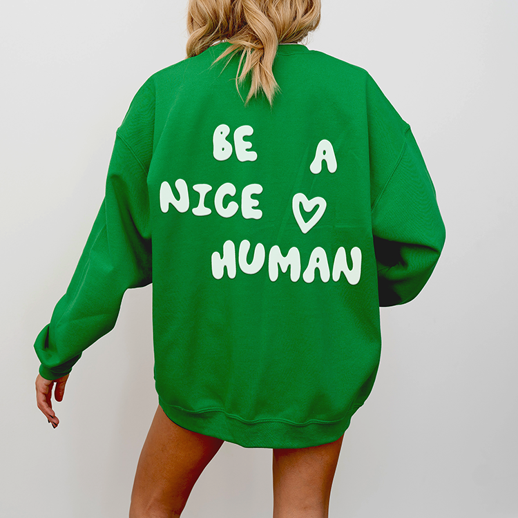 Be A Nice Human PUFF Crewneck Sweatshirt