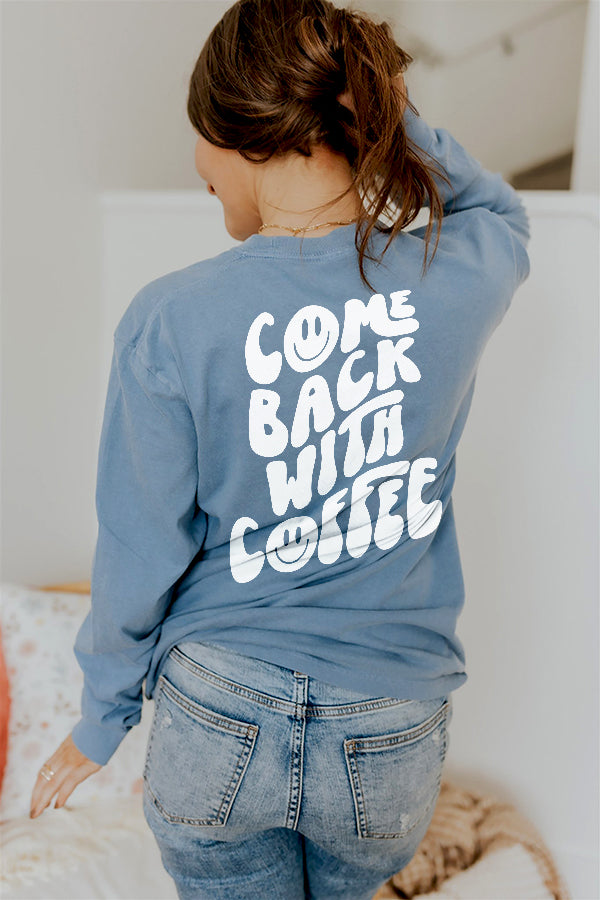 Come Back With Coffee Long Sleeve Heavyweight Tee