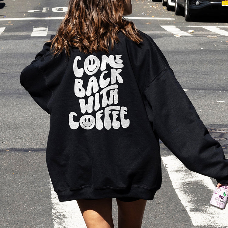Come Back With Coffee Crewneck Sweatshirt (Wholesale)