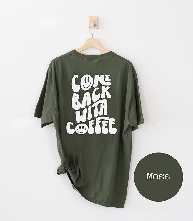 Come Back With Coffee Heavyweight Graphic Tee