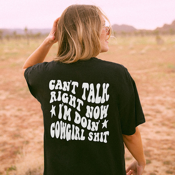 Can't Talk Right Now I'm Doin' Cowgirl Shit Heavyweight Tee (Wholesale)