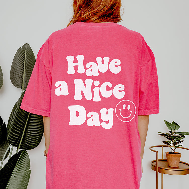 Have A Nice Day Heavyweight Tee