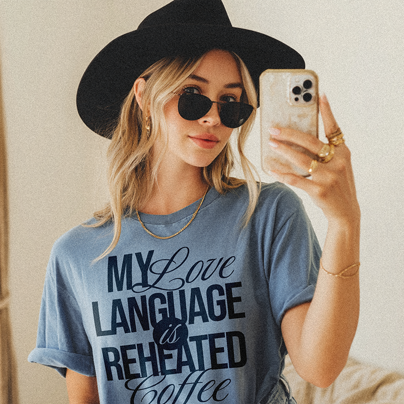 My Love Language Is Reheated Coffee Graphic Tee