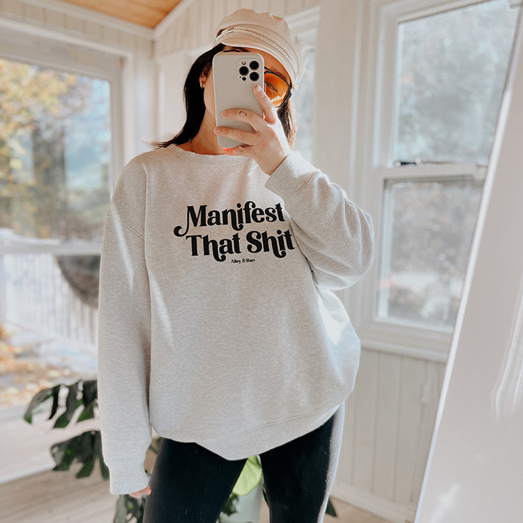 Manifest That Shit Crewneck Sweatshirt