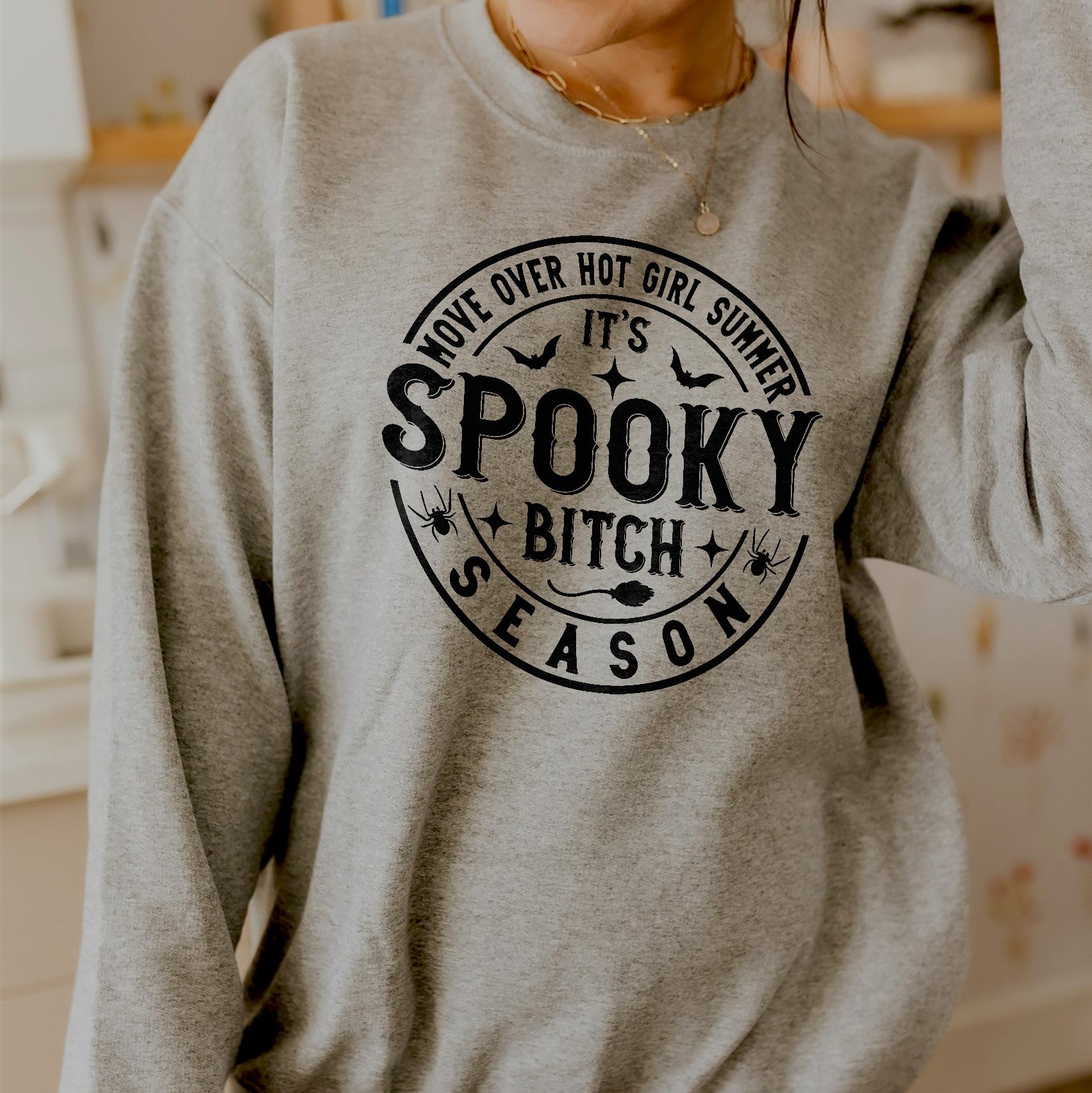 Move Over Hot Girl Summer It's Spooky Bitch Season Crewneck