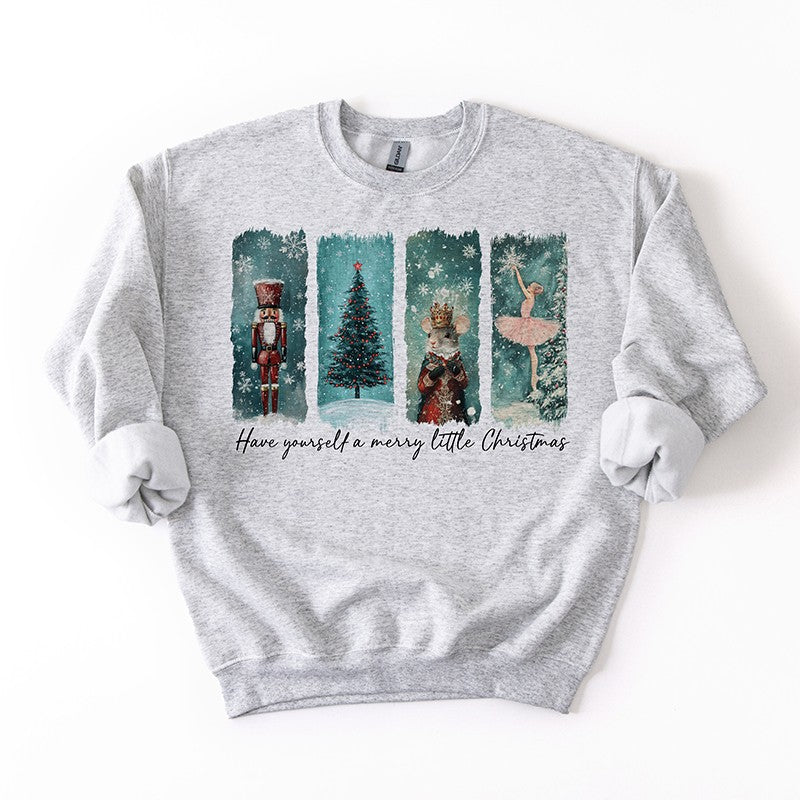 Have Yourself a Merry Little Christmas Nutcracker Sweatshirt