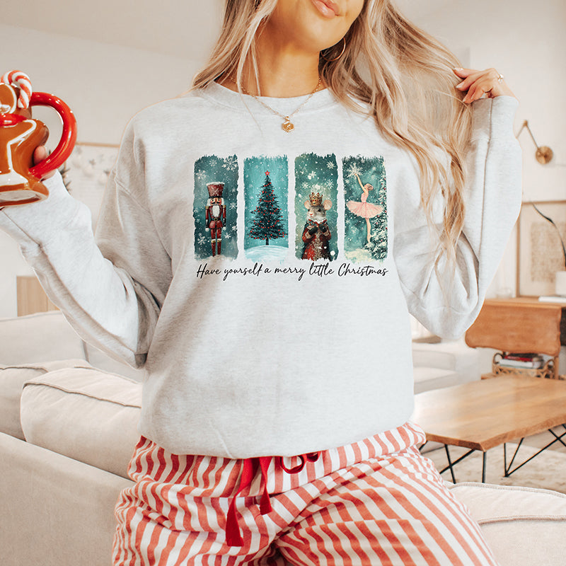 Have Yourself a Merry Little Christmas Nutcracker Sweatshirt