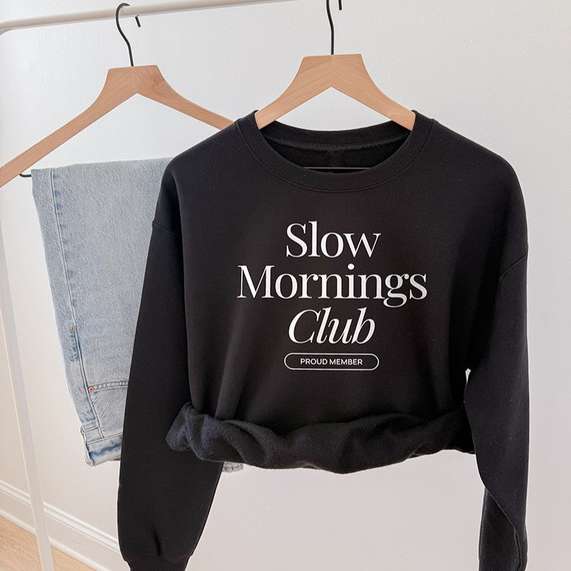 Slow Mornings Club Sweatshirt – Cozy Coffee Lovers Pullover