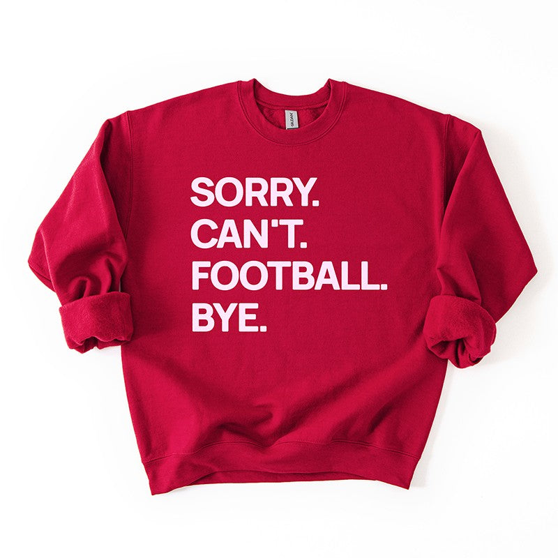 Cardinal “Sorry. Can’t. Football. Bye.” sweatshirt — cozy red unisex crewneck for game day fans.