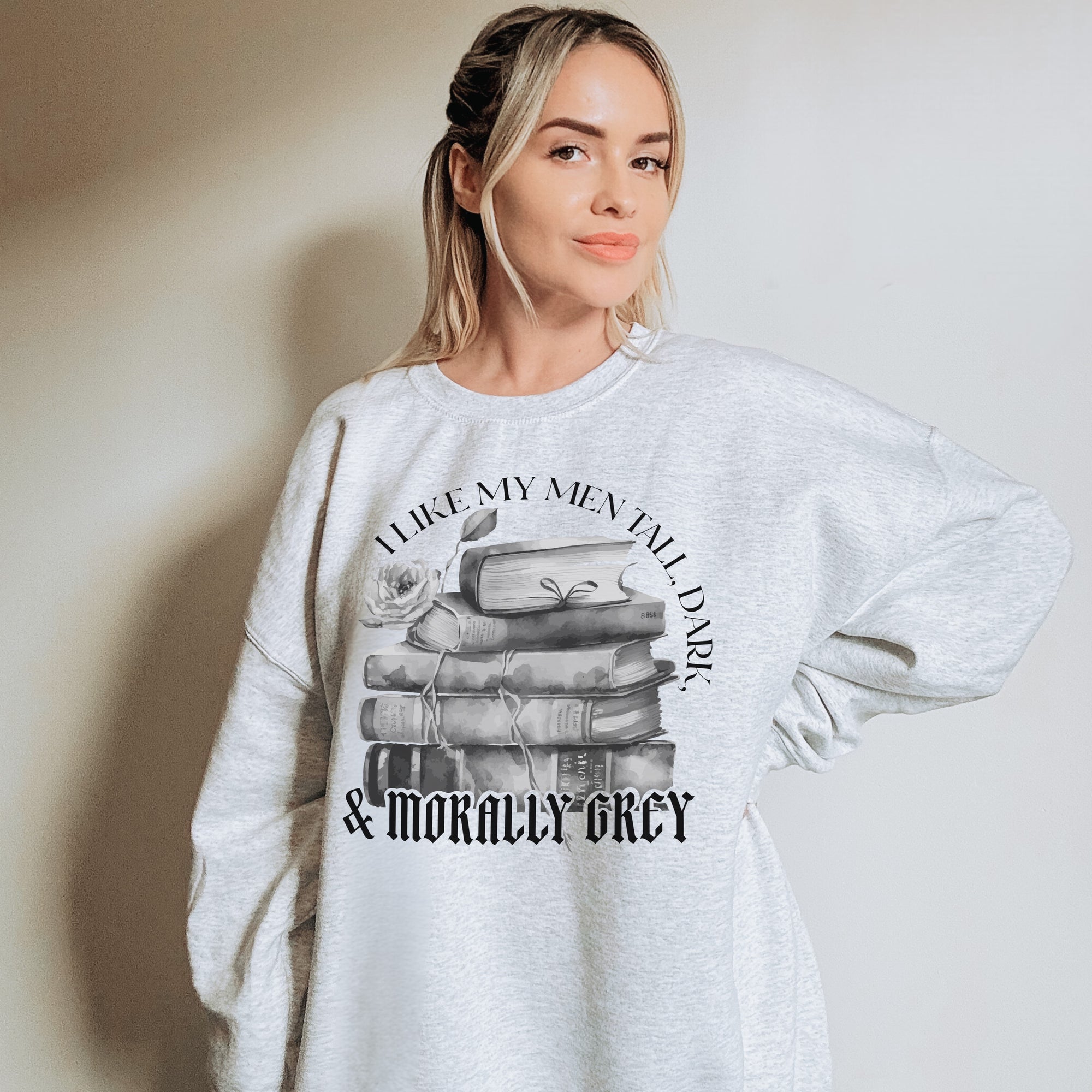 I Like My Men Tall Dark & Morally Grey Crewneck