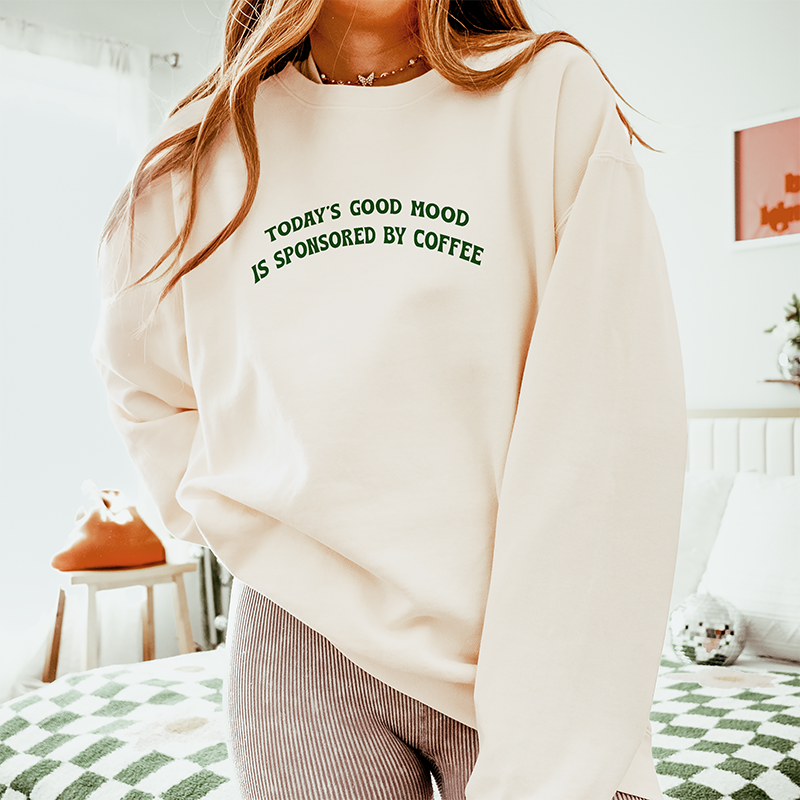 Today's Good Mood Is Sponsored By Coffee Lightweight Fleece Sweatshirt