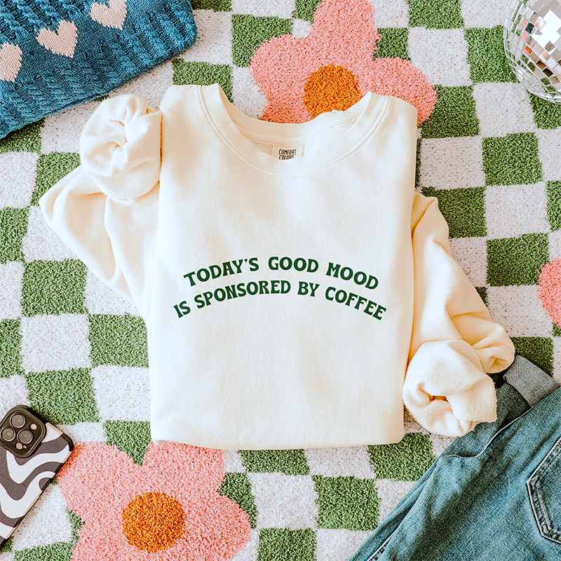 Today's Good Mood Is Sponsored By Coffee Lightweight Fleece Sweatshirt