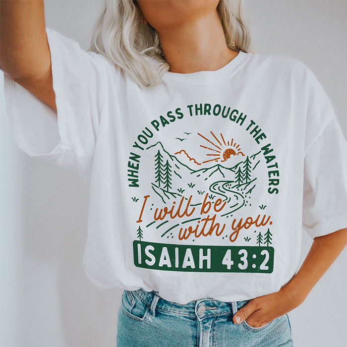 Close-up of Isaiah 43:2 shirt design — inspirational message on soft garment-dyed cotton