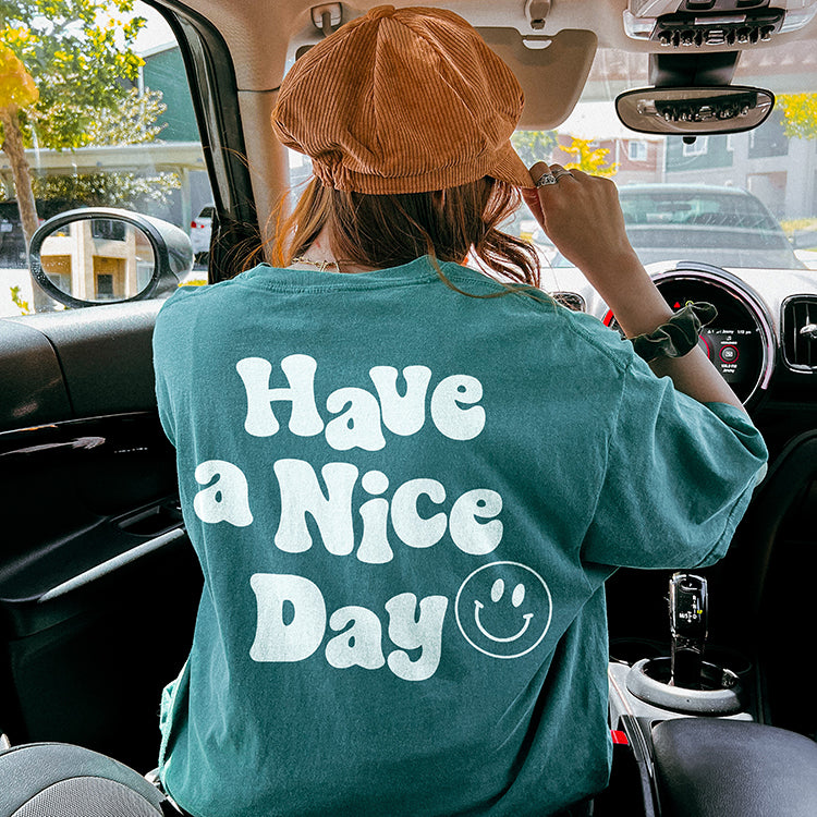 Have A Nice Day Heavyweight Tee