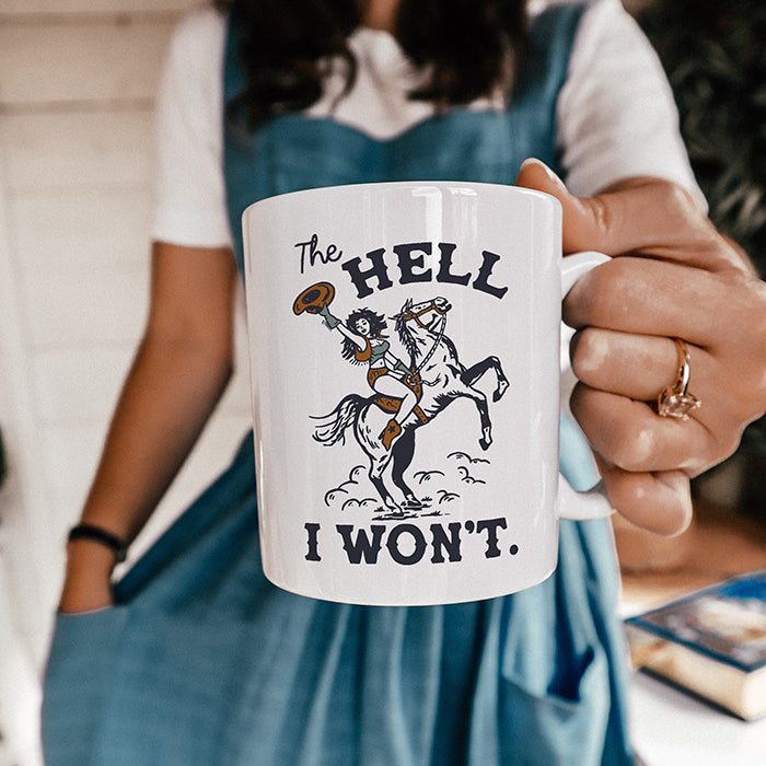 The Hell I Won't Cowgirl Mug