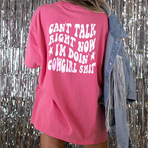 Can't Talk Right Now I'm Doin' Cowgirl Shit Heavyweight Tee (Wholesale)