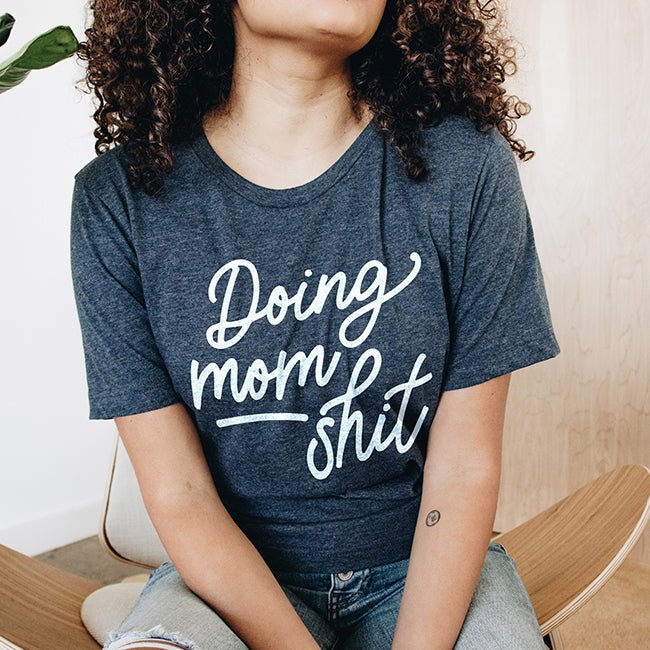 Doing Mom Shit Lightweight Tee - Alley & Rae Apparel